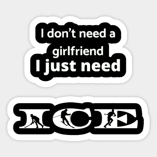 I don't need a girlfriend Sticker by DeviAprillia_store